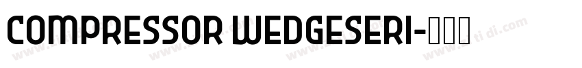 Compressor WedgeSeri字体转换